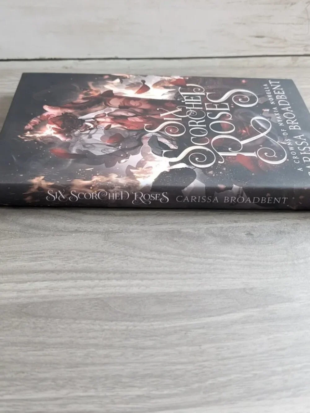 Six Scorched Roses by Carissa Broadbent Indie Print hardcover